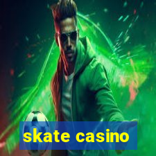 skate casino