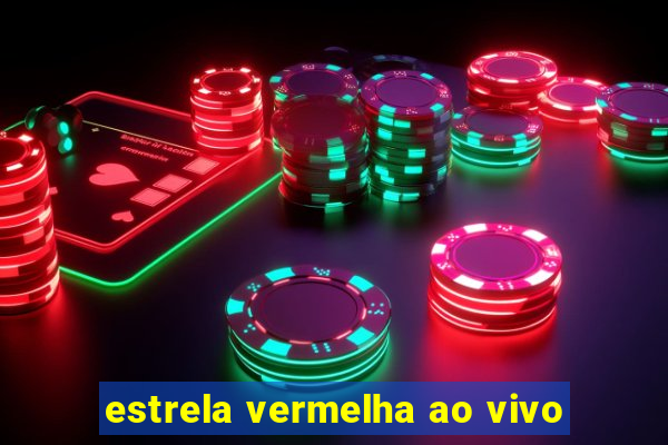 estrela vermelha ao vivo