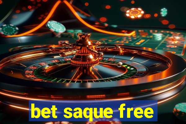 bet saque free