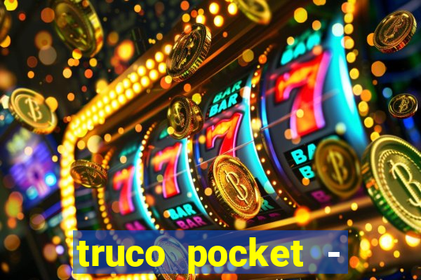 truco pocket - truco online