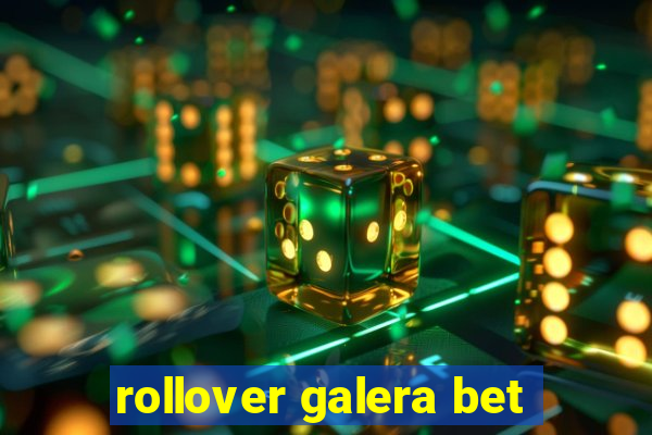 rollover galera bet