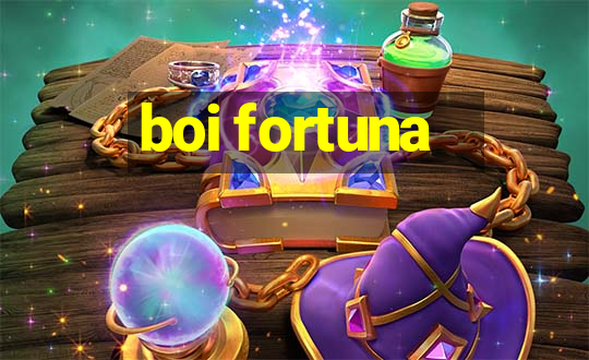 boi fortuna