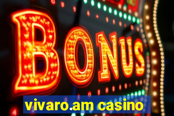 vivaro.am casino