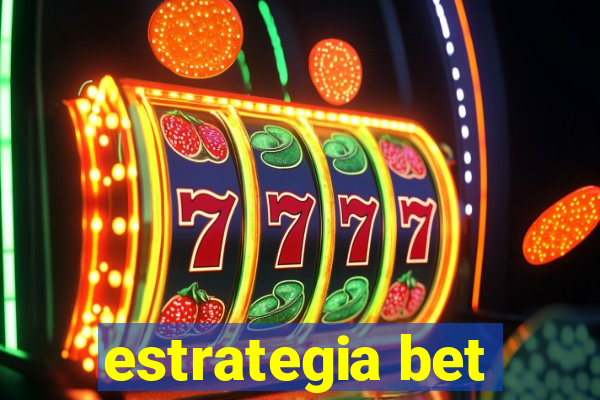 estrategia bet