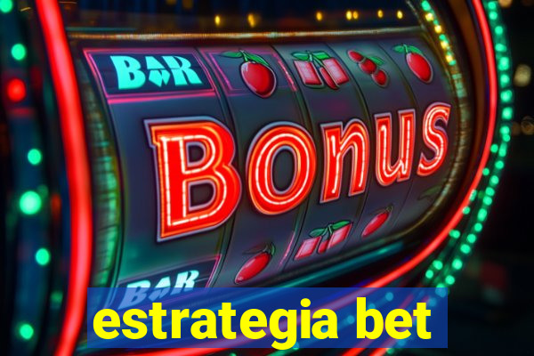 estrategia bet