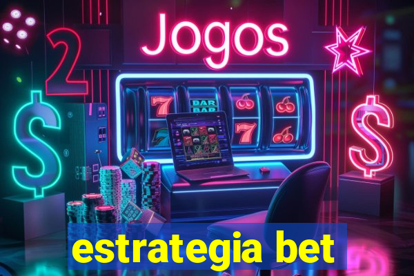 estrategia bet