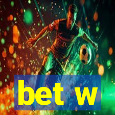 bet w