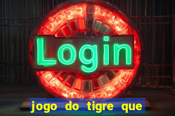 jogo do tigre que n?o precisa depositar