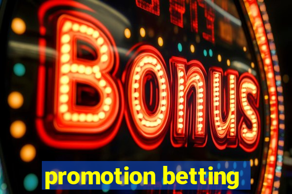 promotion betting