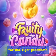 fortune tiger greenbets