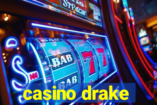 casino drake