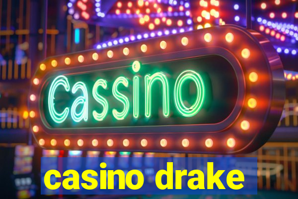 casino drake