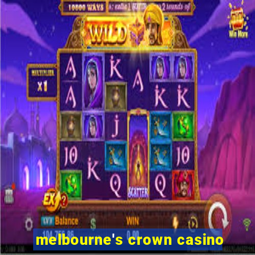 melbourne's crown casino