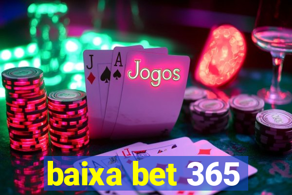 baixa bet 365