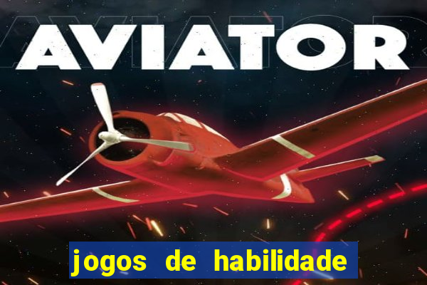 jogos de habilidade que pagam dinheiro