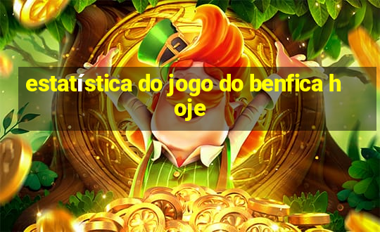 estatística do jogo do benfica hoje