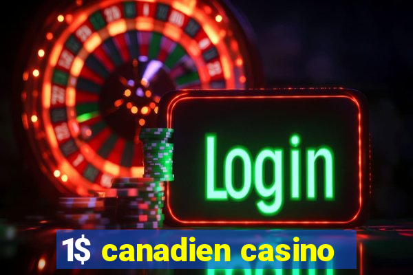 1$ canadien casino