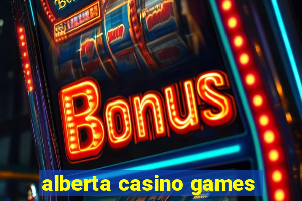 alberta casino games