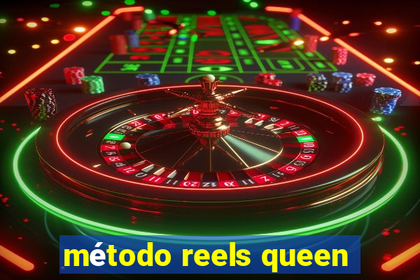 método reels queen