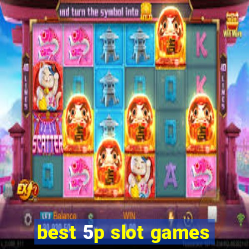 best 5p slot games