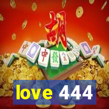 love 444