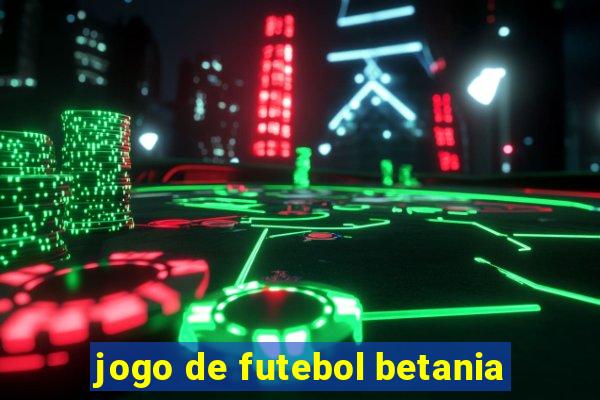 jogo de futebol betania