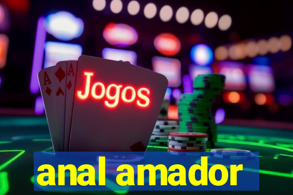 anal amador