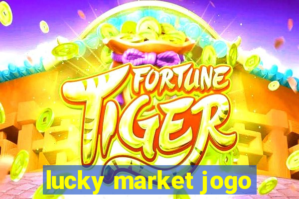 lucky market jogo