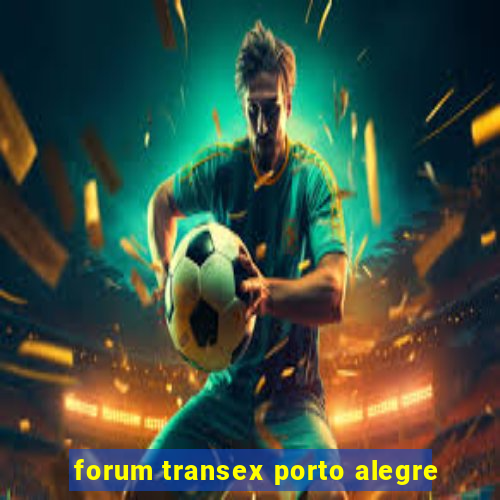 forum transex porto alegre