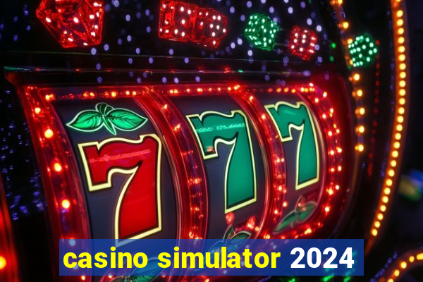 casino simulator 2024