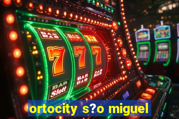 ortocity s?o miguel