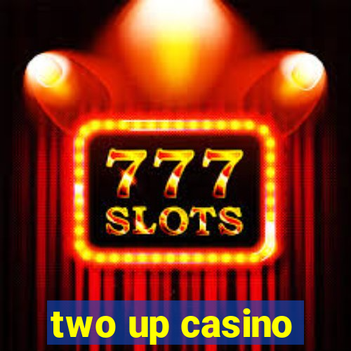 two up casino