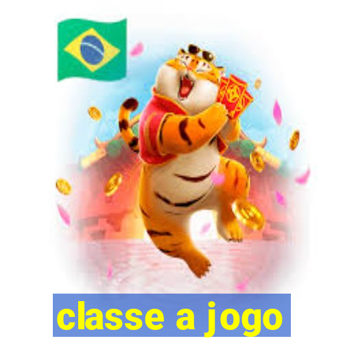 classe a jogo