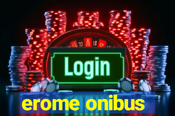 erome onibus