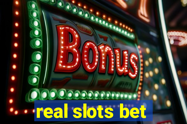 real slots bet