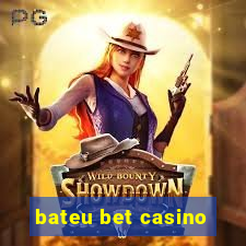 bateu bet casino