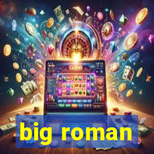 big roman