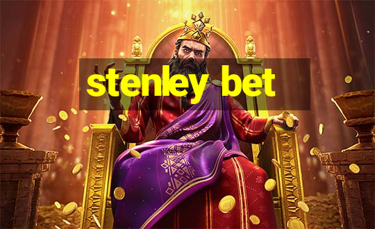 stenley bet