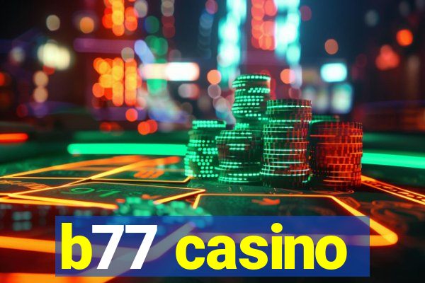 b77 casino