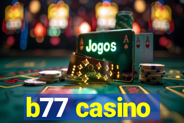 b77 casino