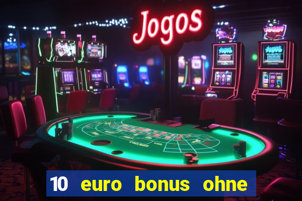 10 euro bonus ohne einzahlung casinos 2024