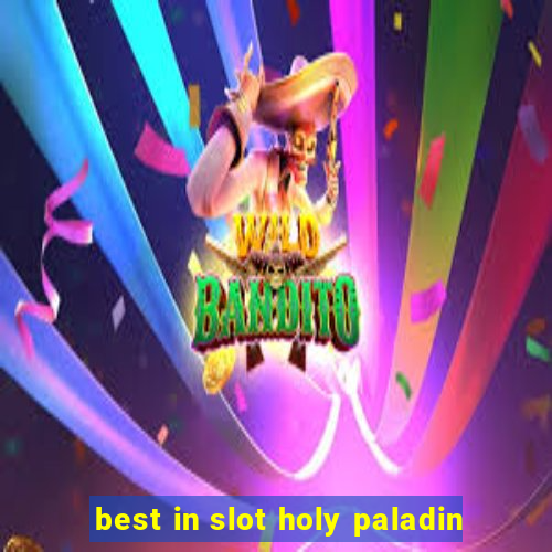 best in slot holy paladin