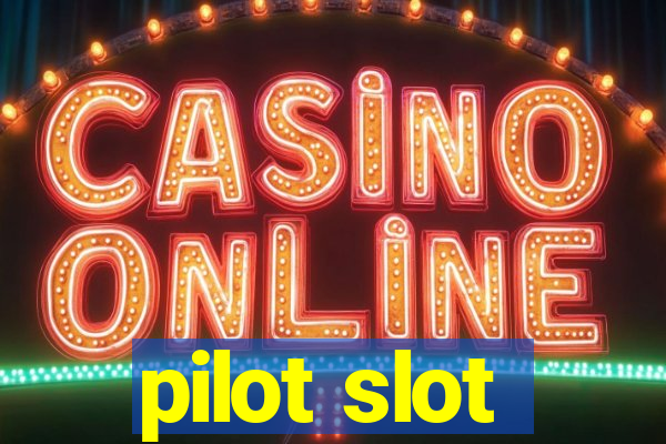 pilot slot