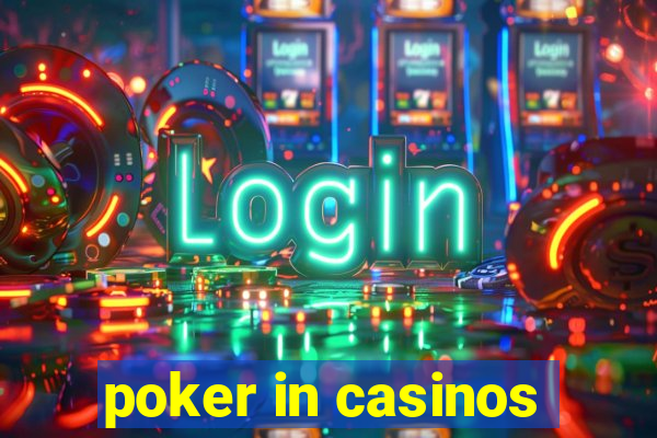 poker in casinos