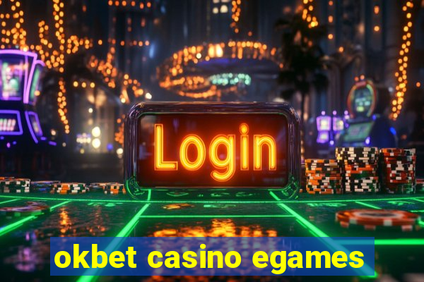 okbet casino egames