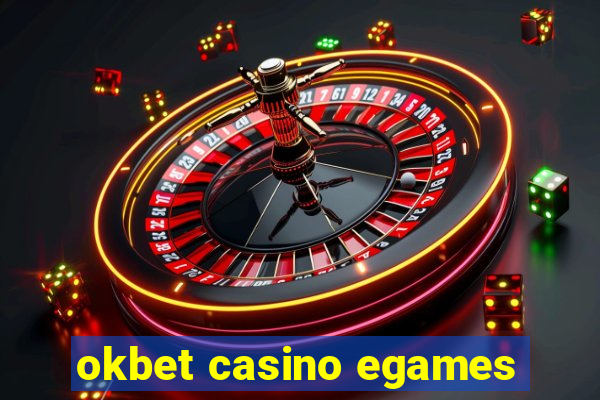 okbet casino egames