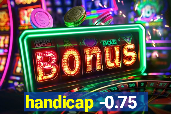 handicap -0.75