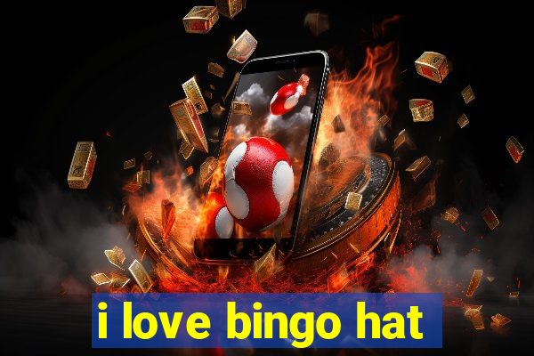 i love bingo hat