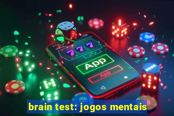 brain test: jogos mentais