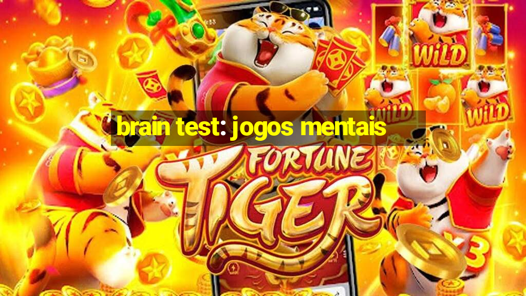 brain test: jogos mentais